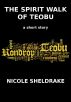 The Spirit Walk of Teobu by Nicole Sheldrake