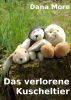 Das verlorene Kuscheltier by Dana More