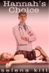 Hannah's Choice (An Erotic /Erotica Short) by Selena Kitt