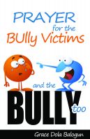 Cover for 'Prayer For The Bully Victims And The Bully Too'