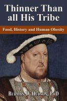 Cover for 'Thinner Than All His Tribe: Food, History and Human Obesity'