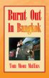 Burnt Out in Bangkok by Tom Moon Mullins