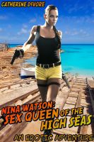 Cover for 'Nina Watson: Sex Queen of the High Seas (An Erotic Adventure)'