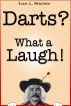 Darts? What a Laugh! by Ivan Brackin