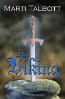 Cover for 'The Viking (Prequel to Marti Talbott&rsquo;s Highlander Series)'