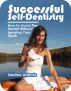 Successful Self-Dentistry: How to Avoid the Dentist Without Ignoring Your Teeth by Nadine Artemis