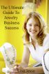 The Ultimate Guide To Jewelry Business Success by Lisa Jesse