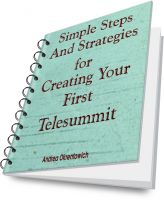 Cover for 'Simple Steps and Strategies for Creating Your First Telesummit'