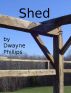 Shed by Dwayne Phillips