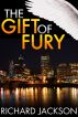 The Gift of Fury by Richard Jackson
