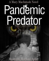 Cover for 'Pandemic Predator, a Mary MacIntosh novel'