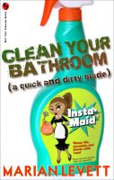 Cover for 'Clean Your Bathroom (A Quick and Dirty Guide)'