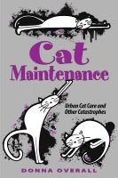 Cover for 'Cat Maintenance: Urban Cat Care and Other Catastrophes'