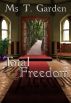 Total Freedom by Ms T. Garden