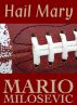 Hail Mary by Mario Milosevic