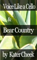 Cover for 'Voice Like a Cello & Bear Country'