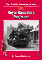 Cover for 'The Battle Honours of the Royal Hampshire Regiment'