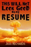 Cover for 'This Will Not Look Good on My Resume'