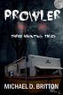 Prowler: Three Haunting Tales by Michael D. Britton