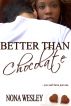 Better Than Chocolate by Nona Wesley