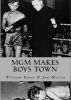 MGM Makes Boys Town by William Russo & Jan Merlin