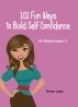 101 Fun Ways to Build Self-Confidence by Terran Lamp
