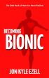 Becoming Bionic: The Little Book of Hope for Heart Patients by Jon Kyle Ezell