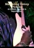 Master Sweep Picking, An Holistic approach to Improvisation by Danny John