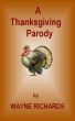 A Thanksgiving Parody by Wayne Simpson (pen name Wayne Richards)