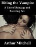Biting the Vampire: A Tale of Bondage and Breeding Sex by Arthur Mitchell