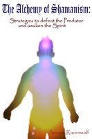 Cover for 'The Alchemy of Shamanism: Strategies to defeat the Predator and awaken the spirit'