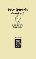 Cover for 'Copywriter...? C'era una volta la pubblicit&agrave;'