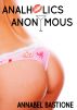 Analholics Anonymous by Annabel Bastione