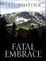 Cover for 'Fatal Embrace (Romantic Suspense)'