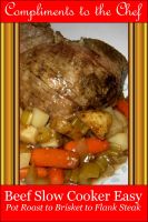 Cover for 'Beef - Slow Cooker Easy - Pot Roast to Brisket to Flank Steak'
