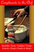Healthy Tasty Toddler Treats - Snacks, Finger Foods & Meals by Compliments to the Chef 