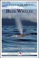 Cover for '14 Fun Facts About Blue Whales: A 15-Minute Book'