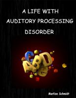 Cover for 'A Life with Auditory Processing Disorder'