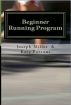 Beginner Running Program: Running to Lose Weight or Event Training Techniques by  
