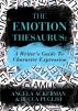 The Emotion Thesaurus: A Writer's Guide to Character Expression by Angela Ackerman