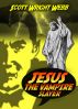 Jesus The Vampire Slayer by Scott Webb
