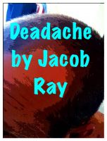 Cover for 'Deadache...(A spoof about killer headaches!)'
