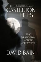 Cover for 'The Castleton Files: Five Adventures'