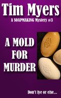 Cover for 'A Mold for Murder (Book 3 in the Soapmaking Mysteries)'