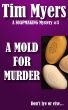 A Mold for Murder (Book 3 in the Soapmaking Mysteries) by Tim Myers