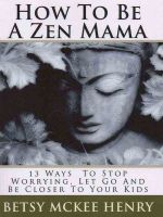 Cover for 'How To Be A Zen Mama'