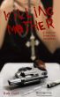 Killing Mother; A Memoir from the Darkness by Bob Duff