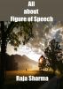 All about Figure of Speech by Raja Sharma 