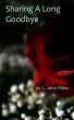 Sharing A Long Goodbye by L John Ribar