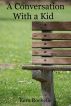 A Conversation With a Kid by Kara Rochelle